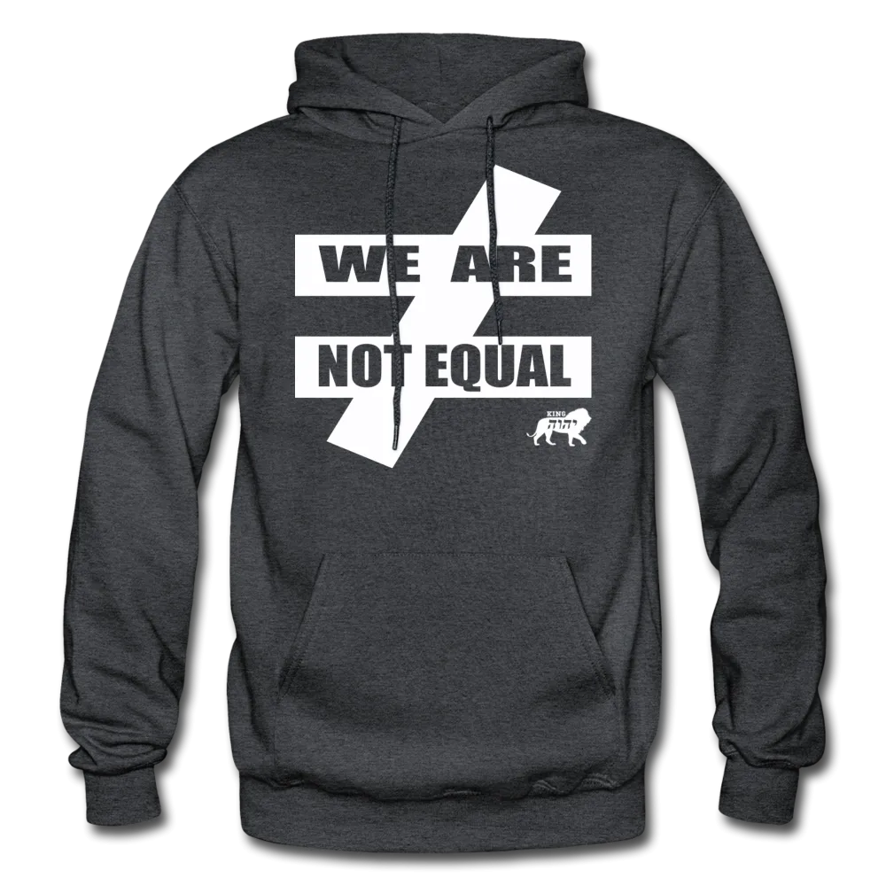 King YAHWEH We Are Not Equal Heavy Blend Adult Hoodie