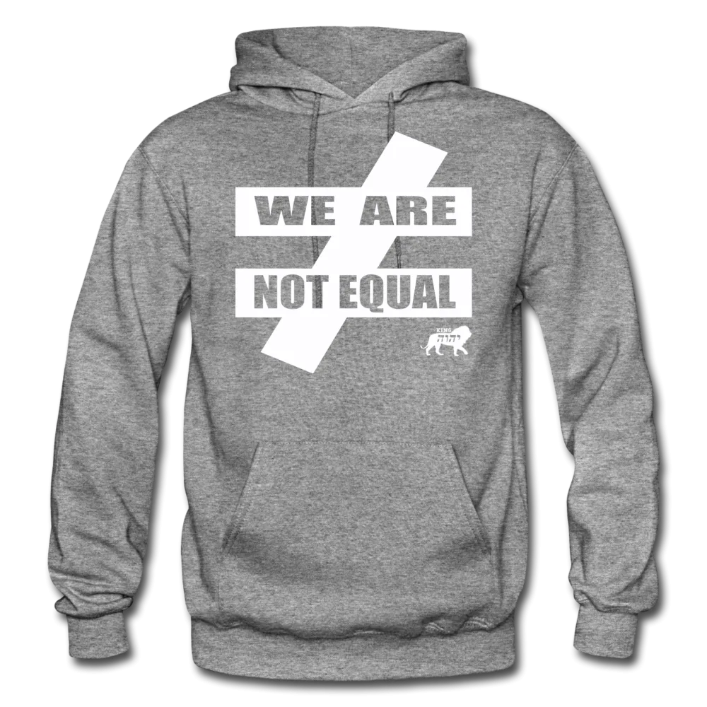 King YAHWEH We Are Not Equal Heavy Blend Adult Hoodie